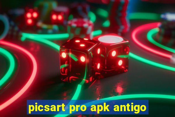 picsart pro apk antigo